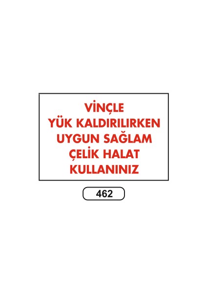 - Vinçle Yük Kaldırılırken Uygun Halat Kullanınız Uyarı Ikaz Levhası 25X35 cm