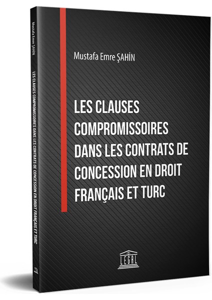 Les Clauses Compromissoires Dans Les Contrats De Concession En Droit Français Et Turc