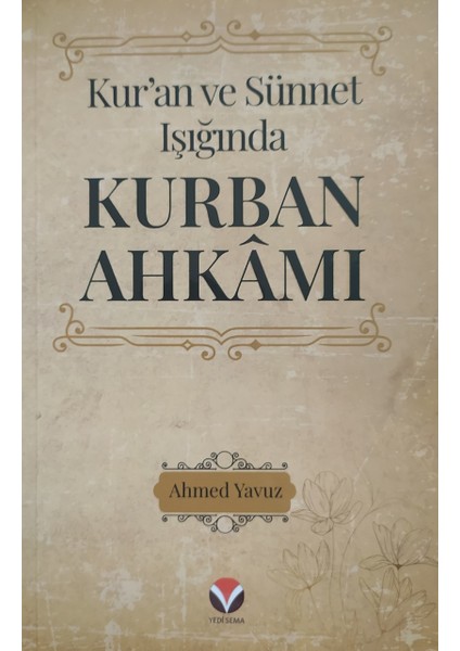 Kur'an ve Sünnet Işığında Kurban Ahkamı - Ahmed Yavuz