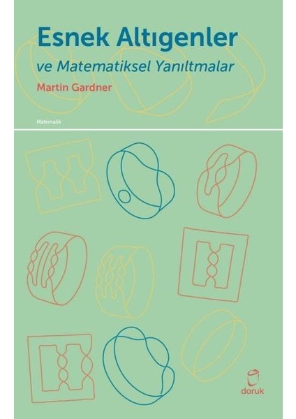 Esnek Altıgenler ve Matematiksel Yanıltmalar - Martin Gardner