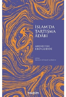 Islam'da Tartışma Adabı - Abdulfettah Ebu Gudde