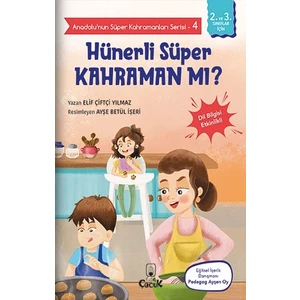 Anadolu'nun Süper Kahramanları Serisi-4-Hünerli Süper Kahraman Mı? - Elif Çiftçi Yılmaz