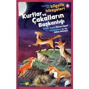 Çocuklar Için Bilgelik Hikayeleri 4 - Kurtlar ve Çakalların Başkanlığı - Kazım Uysal