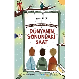 Dünyanın Sonundaki Saat - Sihirli Bastonun Tuhaf Maceraları 1 - Yunus Meşe