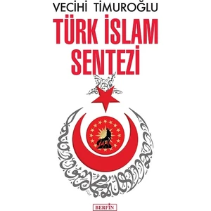 Türk Islam Sentezi - Vecihi Timuroğlu