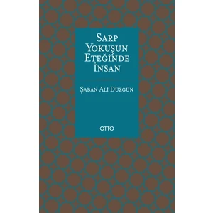 Sarp Yokuşun Eteğinde Insan - Şaban Ali Düzgün