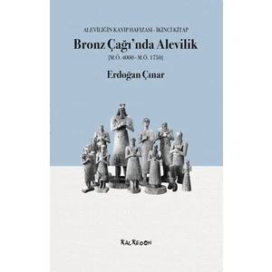 Bronz Çağı’nda Alevilik - Erdoğan Çınar