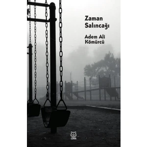 Zaman Salıncağı - Adem Ali Kömürcü