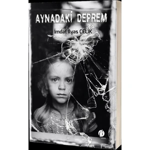 Aynadaki Deprem - İmdat İlyas Çelik