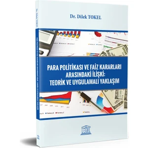 Para Politikası ve Faiz Kararları Arasındaki Ilişki: Teorik ve Uygulamalı Yaklaşım