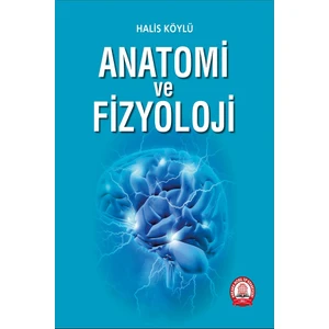 Anatomi ve Fizyoloji - Halis Köylü