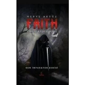 Faith - Vadedilen Kurtarıcı (Ciltli) - Merve Akyüz