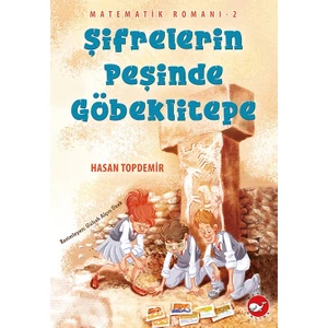 Matematik Romanı-2 Şifrelerin Peşinde Göbeklitepe - Hasan Topdemir