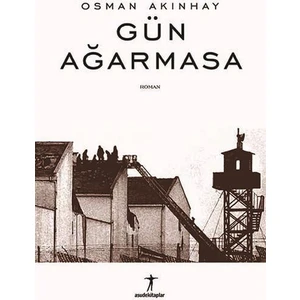 Gün Ağarmasa - Osman Akınhay