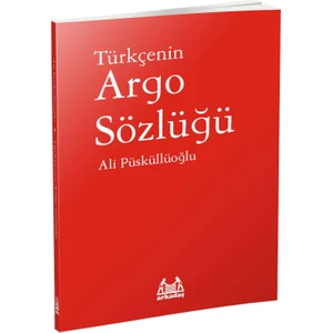 Türkçenin Argo Sözlüğü - Ali Püsküllüoğlu