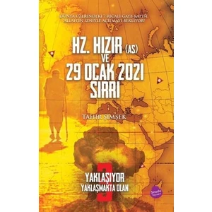 Yaklaşıyor Yaklaşmakta Olan 3 - Hz. Hızır (A.S) ve 29 Ocak 2021 Sırrı - Tahir Şimşek