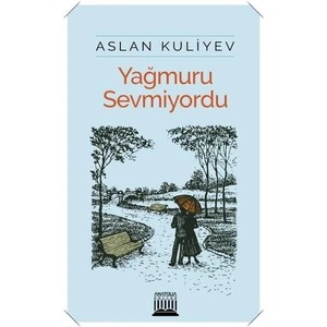 Yağmuru Sevmiyordu - Aslan Kuliyev