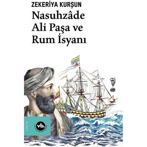 Nasuhzade Ali Paşa ve Rum Isyanı - Zekeriya Kurşun