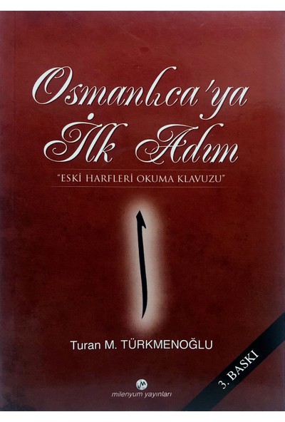 Osmanlıca'ya İlk Adım "Eski Harfleri Okuma Kılavuzu" - Turan M. Türkmenoğlu