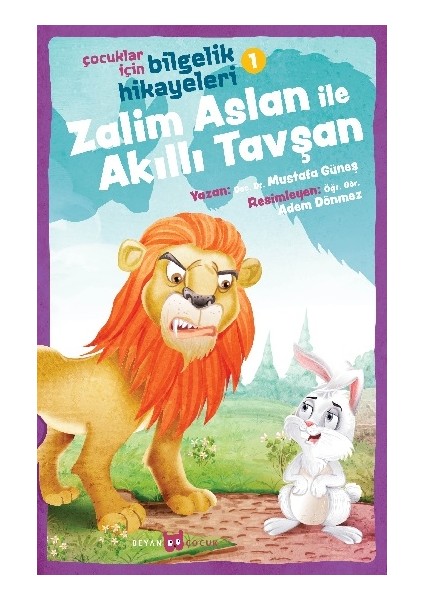 Çocuklar Için Bilgelik Hikayeleri 1 - Zalim Aslan ile Akıllı Tavşan - Mustafa Güneş