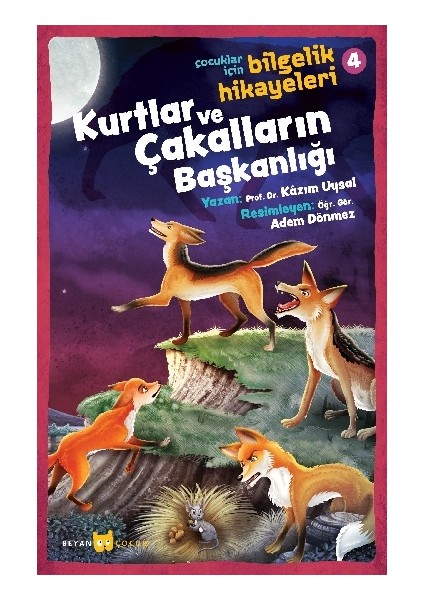 Çocuklar Için Bilgelik Hikayeleri 4 - Kurtlar ve Çakalların Başkanlığı - Kazım Uysal