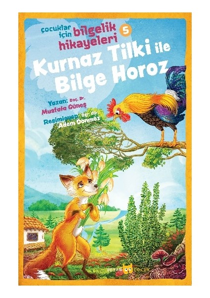 Çocuklar Için Bilgelik Hikayeleri 5 - Kurnaz Tilki ile Bilge Horoz - Mustafa Güneş