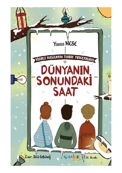 Dünyanın Sonundaki Saat - Sihirli Bastonun Tuhaf Maceraları 1 - Yunus Meşe