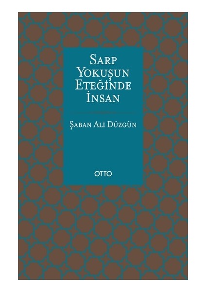 Sarp Yokuşun Eteğinde Insan - Şaban Ali Düzgün