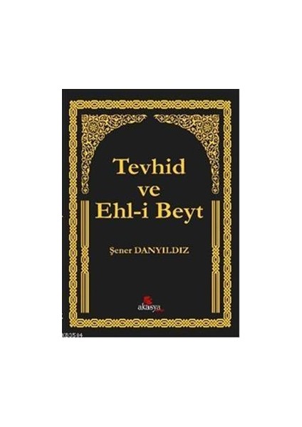 Tevhid ve Ehl-I Beyt - Şener Danyıldız