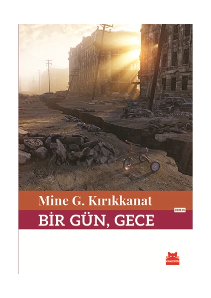 Bir Gün, Gece - Mine G. Kırıkkanat