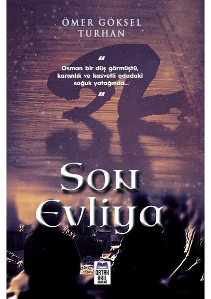 Son Evliya - Ömer Göksel Turhan