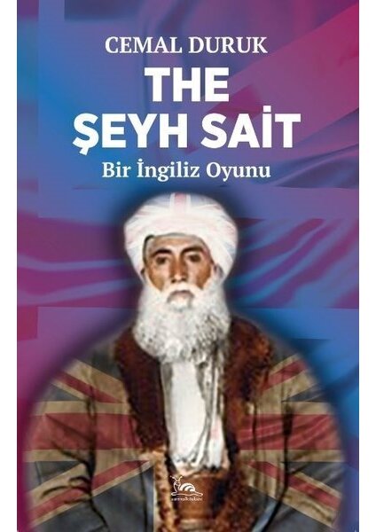 The Şeyh Sait - Bir Ingiliz Oyunu - Cemal Duruk