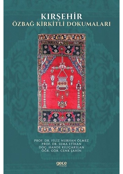 Kırşehir Özbağ Kirkitli Dokumaları - Filiz Nurhan Ölmez