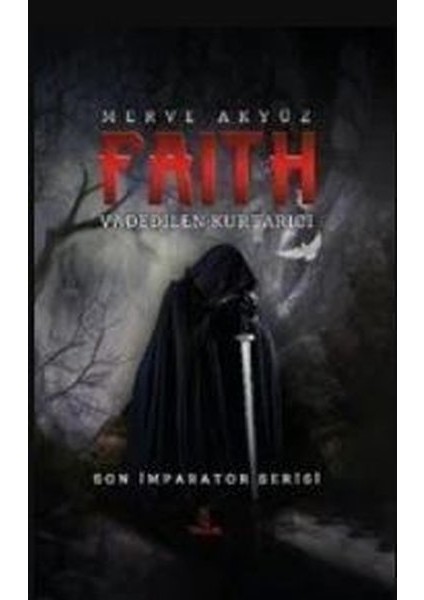 Faith - Vadedilen Kurtarıcı (Ciltli) - Merve Akyüz