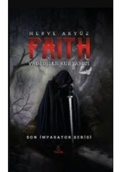 Faith - Vadedilen Kurtarıcı (Ciltli) - Merve Akyüz