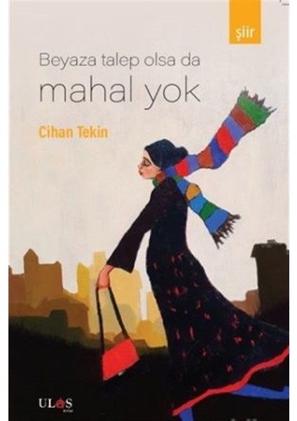 Ulaş Kitap Beyaza Talep Olsa Da Mahal Yok - Cihan Tekin