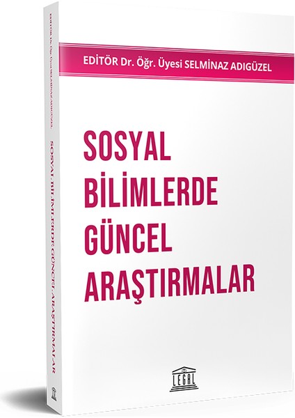 Sosyal Bilimlerde Güncel Araştırmalar - Selminaz Adıgüzel