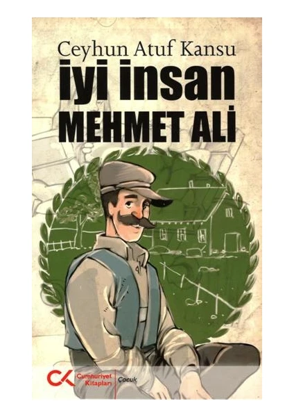 Iyi Insan Mehmet Ali - Ceyhun Atuf Kansu