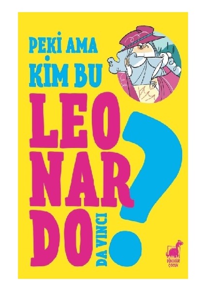 Peki Ama Kim Bu Leonardo Da Vinci? - Aydagül Ferullo