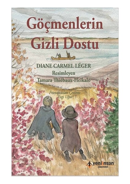 Yeni İnsan Yayınları Göçmenlerin Gizli Dostu - Ezgi Uğur