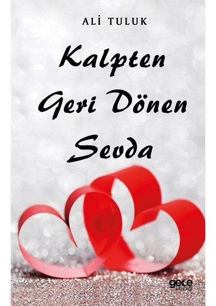 Kalpten Geri Dönen Sevda - Ali Tuluk