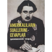 Amerikalıların Suallerine Cevaplar - Şemseddin Yeşil