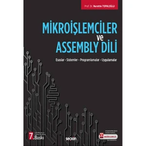 Seçkin Yayıncılık Mikroişlemciler ve Assembly Dili Esaslar – Sistemler – Programlamalar – Uygulamalar