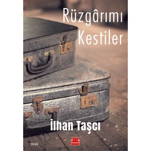 Rüzgârımı Kestiler - İlhan Taşcı