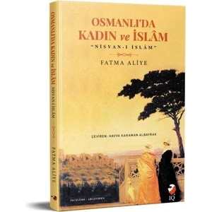 Osmanlı'da Kadın ve Islam - Fatma Aliye Topuz