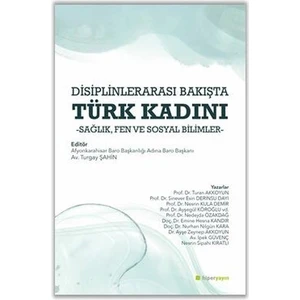 Disiplinlerarası Bakışta Türk Kadını - Turgay Şahin