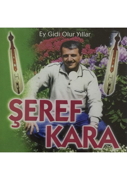 Şeref Kara - Ey Gidi Olur Yıllar ( CD )