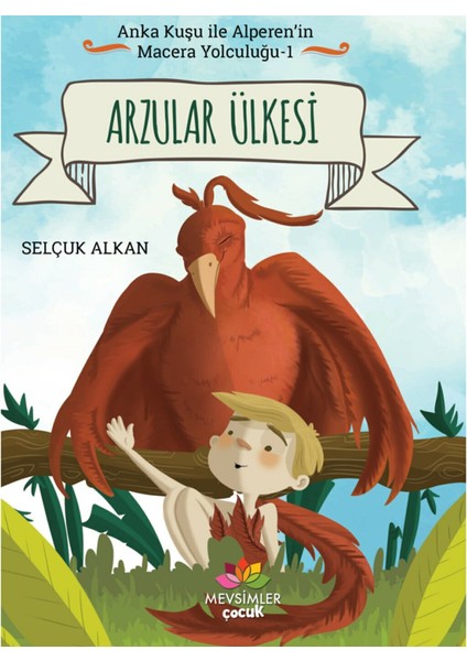 Anka Kuşu ile Alperen'in Macera Yolculuğu Serisi (5 Kitap) - Selçuk Alkan modelleri