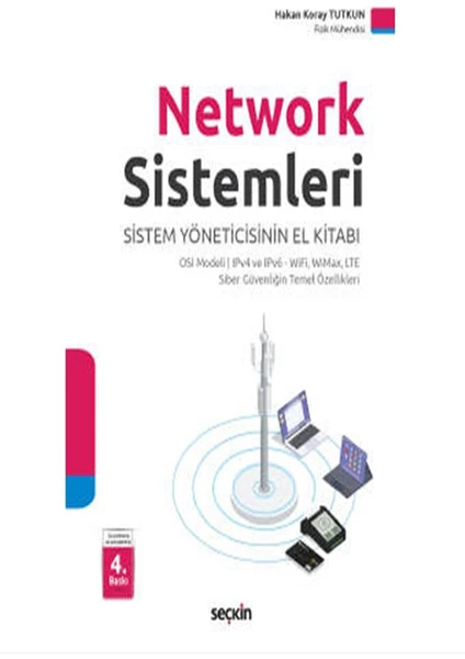 Seçkin Yayıncılık Network Sistemleri Osı Modeli ¦ Ipv4 ve Ipv6 – Wifi Wimax Lte ¦ Siber Güvenliğin Temel Özellikleri