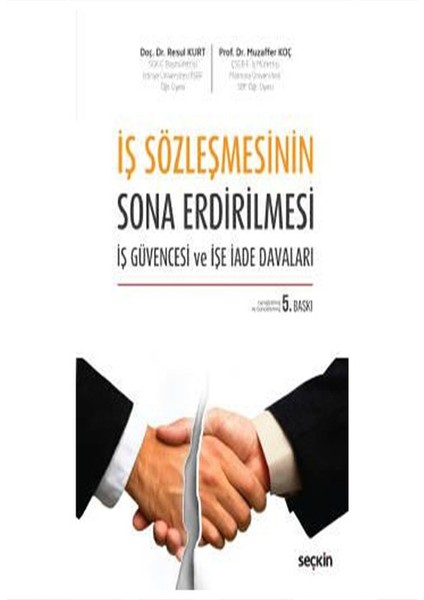 Iş Sözleşmesinin Sona Erdirilmesi Iş Güvencesi ve Işe Iade Davaları
